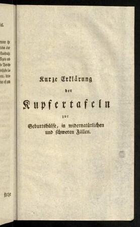 307-329, Kurze Erklärung der Kupfertafeln zur Geburtshülfe, in widernatürlichen und schweren Fällen.