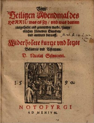 Vom h. Abendmal des Herrn : was es sey, vnd was darinn ausgetheilet u. genommen werde ...