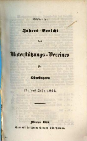 Jahres-Bericht des Unterstützungs-Vereines für Oberbayern : für das Jahr ... 7. 1844