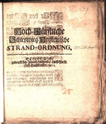 Hoch-Fürstliche Schleswieg-Holsteinische Strand-Ordnung : [Geben auff dem Schloß Gottorff, den 15. Augusti Anno 1712.]