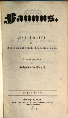 Faunus : Zeitschrift für Zoologie und vergleichende Anatomie. 1, 1. 1832