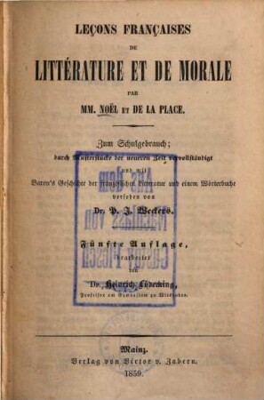 Leçons françaises de littérature et de morale : Zum Schulgebrauch; durch Musterstücke ... vervollständigt ...