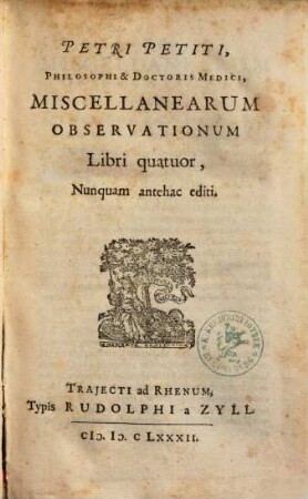 Petri Petiti ... Miscellanearum Observationum Libri quatuor