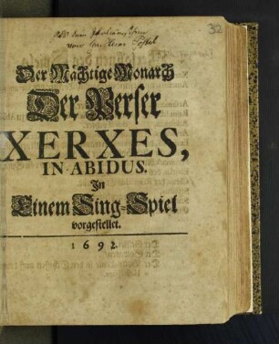 Der Mächtige Monarch Der Perser Xerxes, In Abidus : In Einem Sing-Spiel vorgestellet [Komp.: Johann Philipp Förtsch. Textautor: Christian Heinrich Postel]