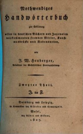 Nothwendiges Handwörterbuch : zur Erklärung aller in deutschen Büchern und Journalen vorkommenden fremden Wörter, Kunstausdrücke und Redensarten, 2. I - Z