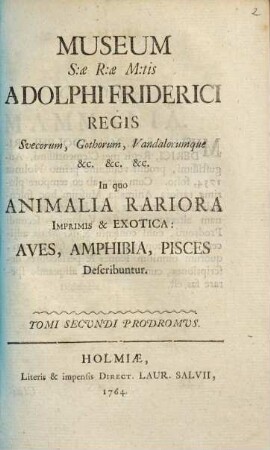 Museum Adolphi Friderici Regis Suecorum, Gothorum ... in quo animalia rariora imprimis et exotica ... describuntur, 2