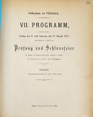 Programm : womit zu der ... abzuhaltenden öffentlichen Prüfung und Schlussfeier im Namen des Lehrer-Collegiums ergebenst einladet, 7. 1877/78