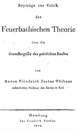 Beyträge zur Critik der Feuerbachischen Theorie über die Grundbegriffe des peinlichen Rechts
