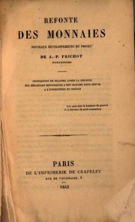 Refonte des monnaies, nouveaux développements du projet de A. P. Frichot : Proposition de frapper après la refonte des médailles historiques à bon marché pour servir à l'instruction du peuple