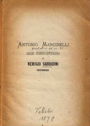 Antonio Mancinelli [grammatico del sec. XV] : Saggio storico-letterario di Remigio Sabbadini