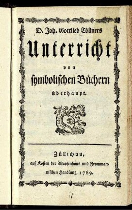 D. Joh. Gottlieb Töllners Unterricht von symbolischen Büchern überhaupt