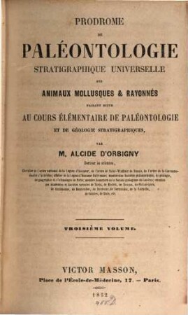 Prodrome de paléontologie stratigraphique universelle des animaux mollusques et rayonnés : faisant suite au cours élémentaire de paléontologie et de géologie stratigraphiques, 3