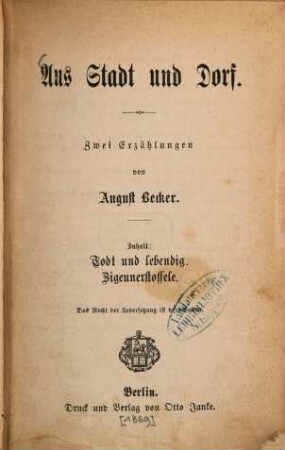 Aus Stadt und Dorf : Zwei Erzählungen von August Becker. Inhalt: Todt und lebendig.-Zigeunerstoffele