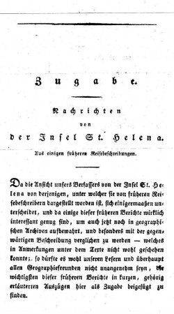 Zugabe. Nachrichten von der Insel St. Helena. Aus einigen früheren Reisebeschreibungen