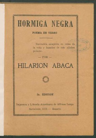 Hormiga negra : poema en verso ; narración completa en verso de la vida y hazañas de este célebre paisano