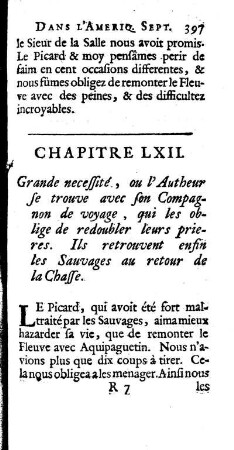 Grande necessité ou l`Autheur se trouve avec son Compagnon de voyage, qui les oblige de redoubler leurs prieres. Ils retrouvent enfin les Sauvages auretour de la chasse.