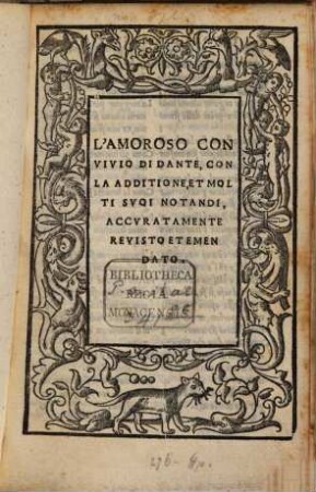 L' amoroso convivio ... con la additione, et molti suqi notandi, accuramente revisto et emendato