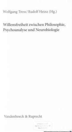 Willensfreiheit zwischen Philosophie, Psychoanalyse und Neurobiologie