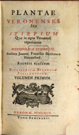 Plantae Veronenses Seu Stirpium Quae in agro Veronensi reperiuntur Methodica Synopsis, 1