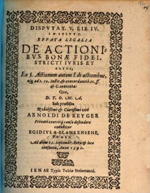 Disp. V. lib. IV. ... de actionibus bonae fidei, stricti iuri & aliis
