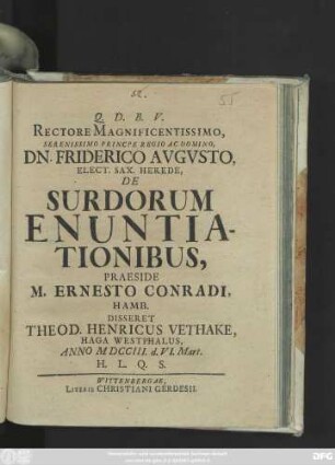 Rectore Magnificentissimo, Serenissimo Principe Ac Domino, Dn. Friderico Avgvsto, Elect. Sax. Herede, De Surdorum Enuntiationibus