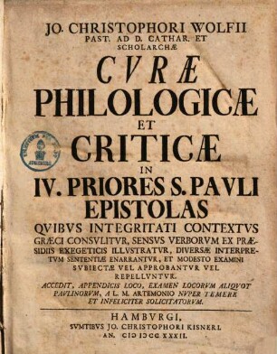 Io. Christophori Wolfii, Past. Ad D. Cathar. Hamburg. Et Scholarchae Curae Philologicae Et Criticae : Quibus Integritati Contextus Graeci Consulitur, Sensus Verborum Ex Praesidiis Philolog. Illustratur ..., 2. In IV Priores S. Pauli Epistolas
