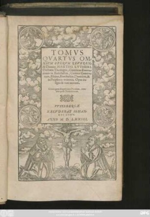 TOMVS || QVARTVS OM=||NIVM OPERVM REVEREN=||di Domini MARTINI LVTHERI,|| Doctoris Theologiae, Continens Enarra=||tiones in Ecclesiasten, Cantica Cantico=||rum, Esaiam, Ezechielem, Danielem, & || in Prophetas minores ... ||