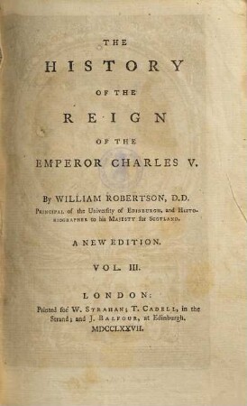 The History Of The Reign Of The Emperor Charles V. : With A View of the Progress of Society in Europe, from the Subversion of the Roman Empire, to the Beginning of the Sixteenth Century; In Four Volumes, 3