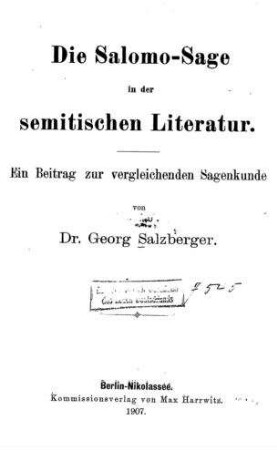 Die Salomo-Sage in der semitischen Literatur : ein Beitrag zur vergleichenden Sagenkunde / von Georg Salzberger