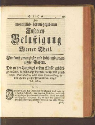 Fünf und zwanzigste und sechs und zwanzigste Tabelle. Die zu der Tagvögel ersten Classe gehörige einsame, kohlschwarze Dornen-Raupe mit ziegelrothen Seitenflecken, nebst ihrer Verwandlung in den schönen grossen Perlenmutter-Vogel
