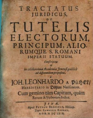 Tractatus Iuridicus De Tutelis Electorum, Principum, Aliorumque S. Romani Imperii Statuum
