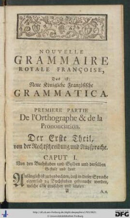 Der Erste Theil, von der Rechtschreibung und Aussprache.
