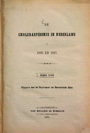 De Choleraepidemie in Nederland in 1866 en 1867 : Uitgegeven door het Departement van Binnenlandsche Zaken, 3