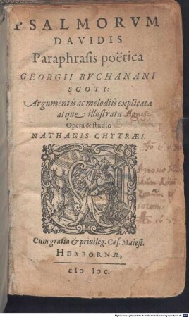 PSALMORVM DAVIDIS Paraphrasis poëtica GEORGII BVCHANANI SCOTI: Argumentis ac melodiis explicata atque illustrata