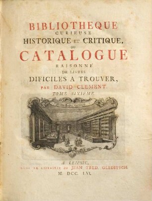 Bibliotheque Curieuse Historique Et Critique, Ou Catalogue Raisonne De Livres Dificiles A Trouver. Tome Sixieme