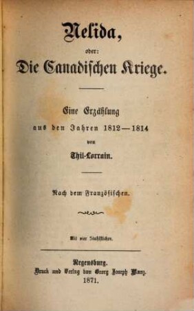 Nelida, oder die Canadischen Kriege : eine Erzählung aus den Jahren 1812 - 1814 ; mit vier Stahlstichen
