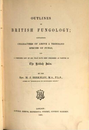 Outlines of British fungology; containing characters of above a thousand species of Fungi, and a complete list of all that have been described as natives of the British Isles