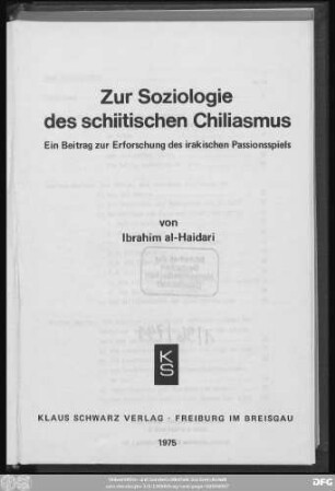 Zur Soziologie des schiitischen Chiliasmus : ein Beitrag zur Erforschung des irakischen Passionsspiels