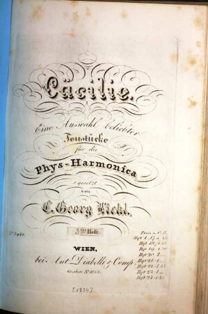 Cäcilie : e. Ausw. beliebter Tonstücke für d. Phys-Harmonica. 3. [1834]. - 11 S. - Pl.-Nr. 4983