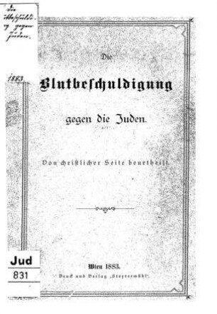 Die Blutbeschuldigung gegen die Juden : von christlicher Seite beurtheilt / [Hrsg.: Emanuel Baumgarten]