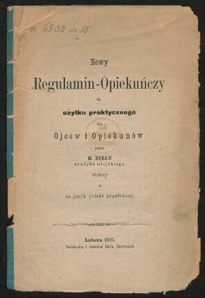 Nowy regulamin opiekuńczy do użytku dla ojców i opiekunów : na jezyk polski przełozony