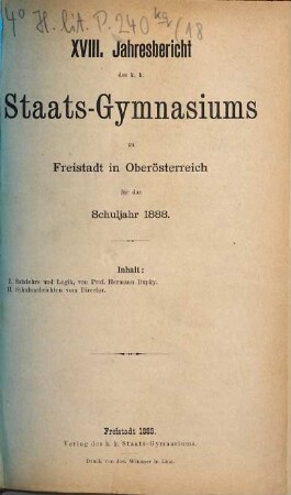 Jahresbericht des K.K. Staats-Gymnasiums zu Freistadt in Oberösterreich : für das Schuljahr .... 18. 1888