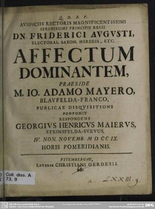 Auspiciis Rectoris Magnificentissimi Serenissimi Principis Regii Dn. Friderici Augusti, ... Affectum Dominantem