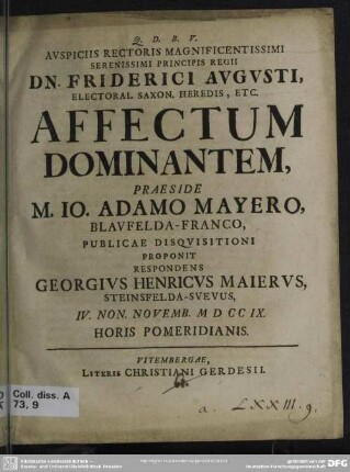 Auspiciis Rectoris Magnificentissimi Serenissimi Principis Regii Dn. Friderici Augusti, ... Affectum Dominantem