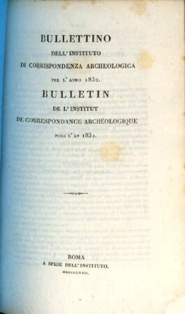 Bullettino dell'Instituto di Corrispondenza Archeologica : = Bulletin de l'Institut de Correspondence Archéologique. 1832