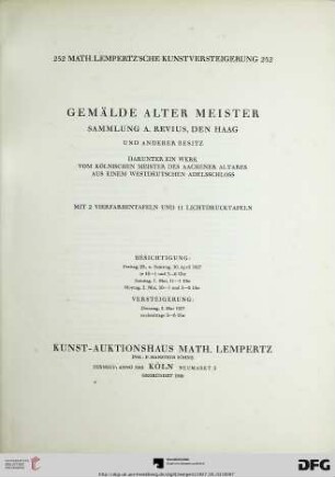 Gemälde alter Meister : Sammlung A. Revius, Den Haag, und anderer Besitz ; darunter ein Werk vom Kölnischen Meister des Aachener Altares aus einem westdeutschen Adelsschloss ; Versteigerung: 3. Mai 1927 (Katalog Nr. 252)