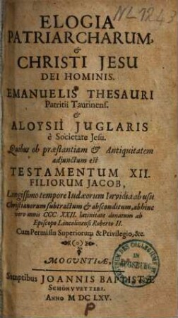 Elogia Patriarcharum et Christi Jesu dei hominis Emanuelis Thesauri Patritii Taurinens. et Aloysii Juglaris
