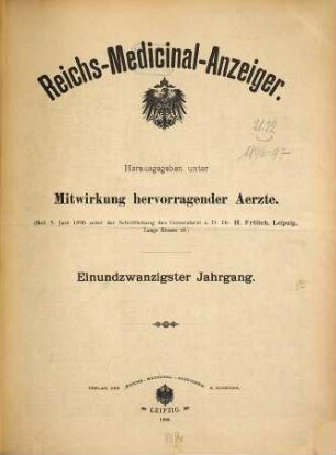 Reichs-Medicinal-Anzeiger : Halbmontsschr. für Pathologie u. Therapie. 21. 1896