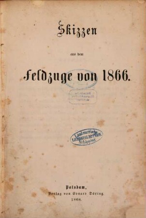 Skizzen aus dem Feldzuge von 1866