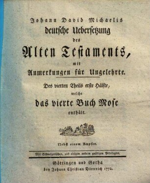 Johann David Michaelis deutsche Uebersetzung des Alten Testaments : mit Anmerkungen für Ungelehrte. 4,1, Das vierte Buch Mose